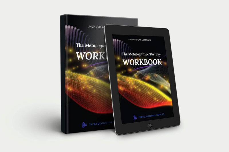 The Metacognitive Therapy Workbook